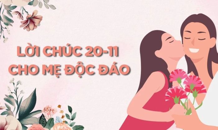 Những lời chúc 20/11 dành cho mẹ độc đáo và ý nghĩa