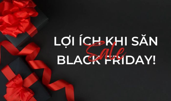 Những lợi ích khi biết cách săn sale Black Friday