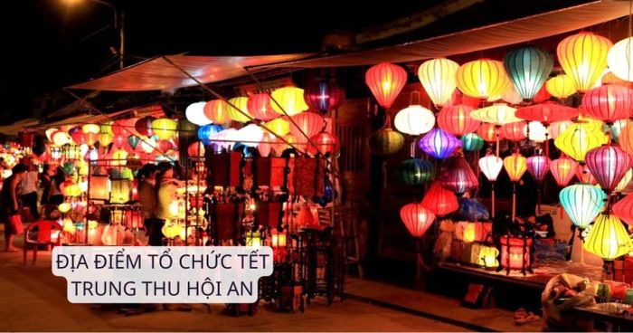 Địa điểm tổ chức tết trung thu - Phố cổ Hội An