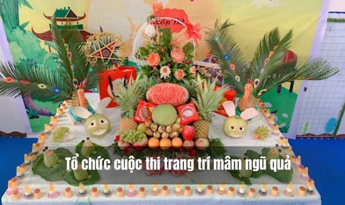 Ý tưởng tổ chức Tết Trung thu qua cuộc thi trang trí mâm ngũ quả