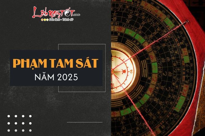 Khi phạm phải Tam Sát trong năm 2025, sẽ xảy ra những gì?