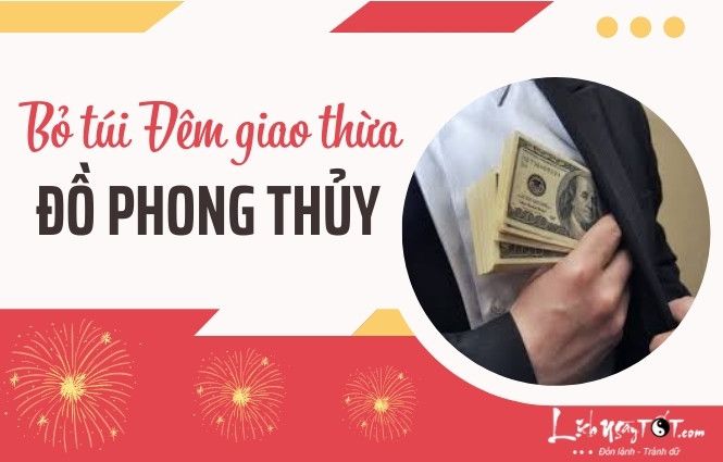 According to Feng Shui, you should place items in your pocket during the New Year's Eve.