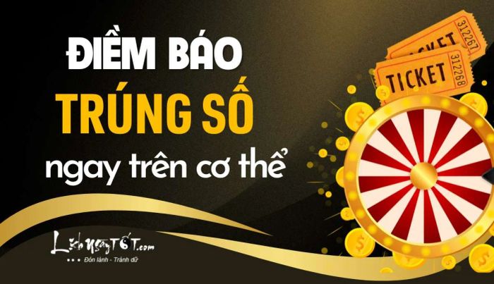 Những điềm báo trúng số trên cơ thể