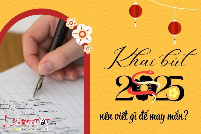 Khai bút đầu năm Ất Tỵ 2025 nên viết gì