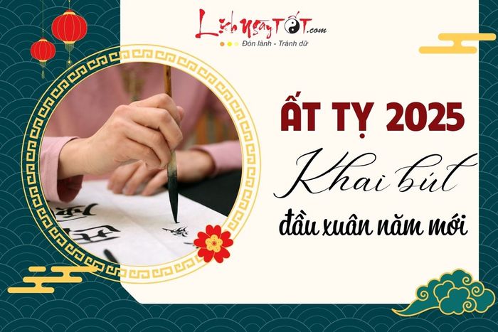 Ngày giờ đẹp để khai bút đầu năm Ất Tỵ 2025