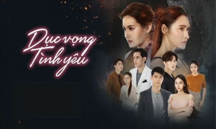 Dục Vọng Tình Yêu - Bộ phim tâm lý Thái Lan không thể bỏ qua