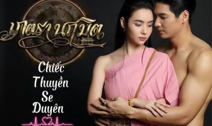 Chiếc Thuyền Se Duyên – Phim tình cảm lãng mạn Thái Lan đầy cảm xúc không thể bỏ qua