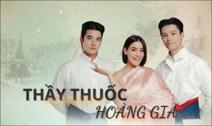Thầy Thuốc Hoàng Gia – Bộ phim tình cảm tâm lý dài tập hấp dẫn, không thể bỏ qua