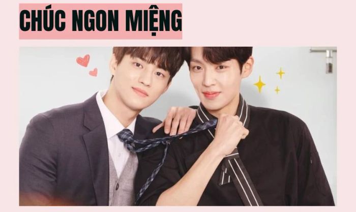 Chúc Ngon Miệng là một trong những phim đam mỹ Hàn Quốc xuất sắc nhất