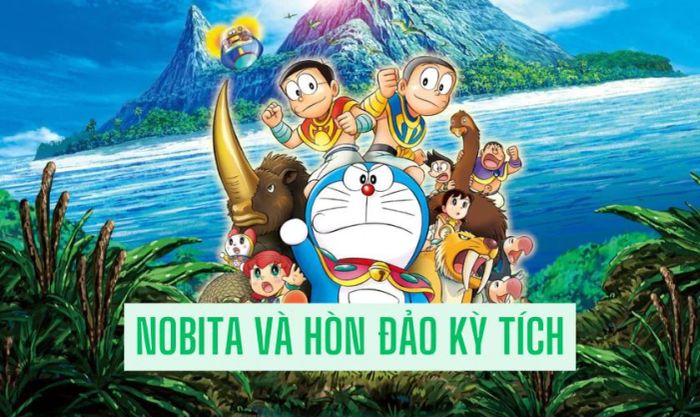 Phim hoạt hình Nobita Và Hòn Đảo Kỳ Tích