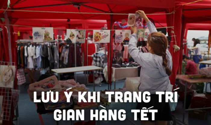Những lưu ý trang trí gian hàng Tết 2025