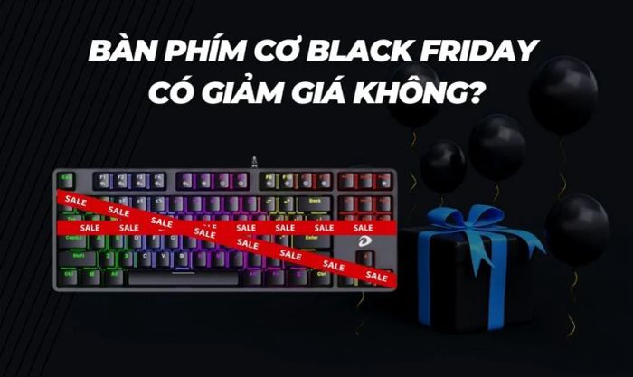 Bàn phím cơ Black Friday đang gây sốt