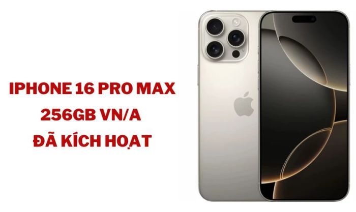 iPhone 16 Pro Max 256GB VN/A - Đã kích hoạt