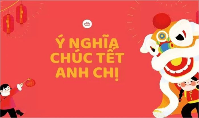 Gửi lời chúc Tết đến anh chị giúp tình cảm gia đình thêm bền chặt