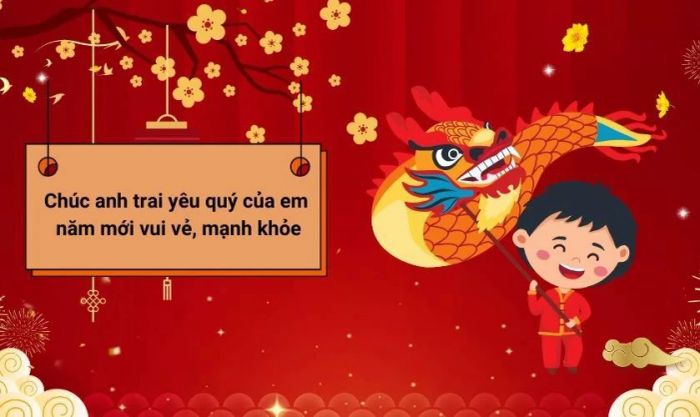 Tuyển tập những lời chúc Tết anh trai ý nghĩa nhất