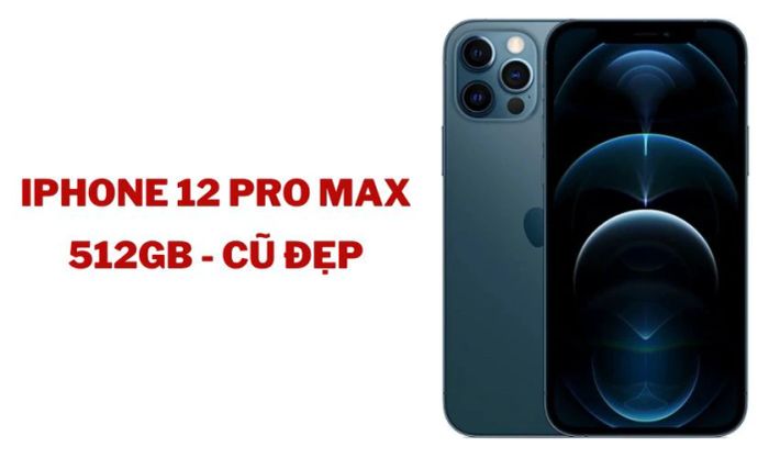 iPhone 12 Pro Max 512GB - Cũ đẹp