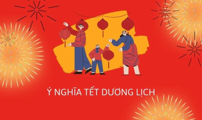 Ý nghĩa của Tết Dương lịch là gì?