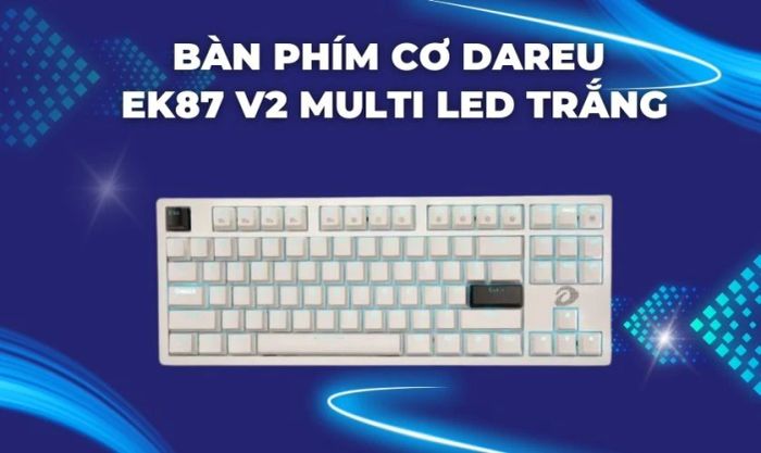 Bàn phím cơ có dây Dareu EK87 V2 Multi Led trắng