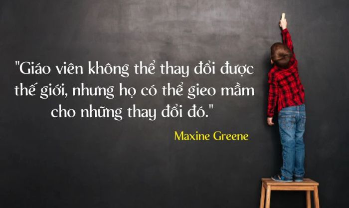 Danh ngôn về thầy cô từ những nhà giáo dục nổi tiếng