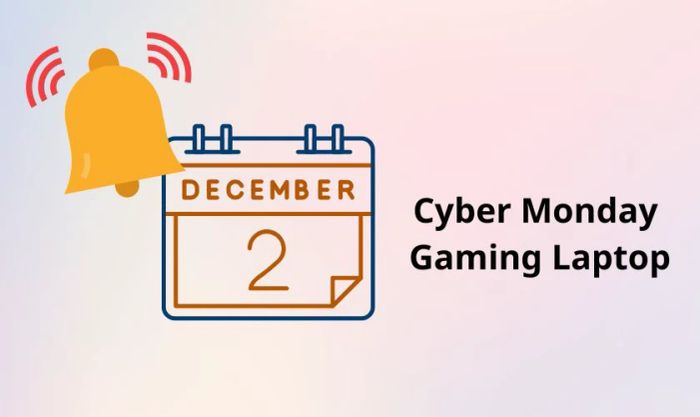 Kinh nghiệm săn Cyber Monday Gaming Laptop deals