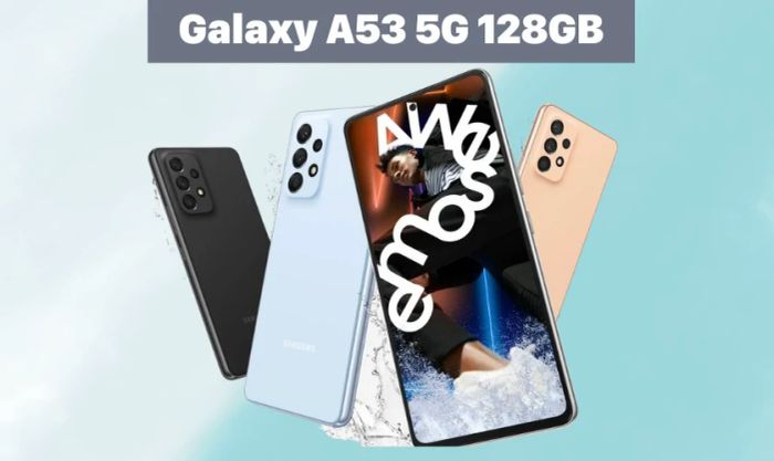 Samsung Galaxy A53 5G 128GB - Điện thoại bộ nhớ lớn phù hợp cho học sinh