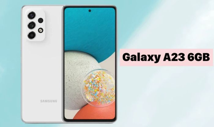 Samsung Galaxy A23 6GB - Điện thoại giá tốt phù hợp cho học sinh