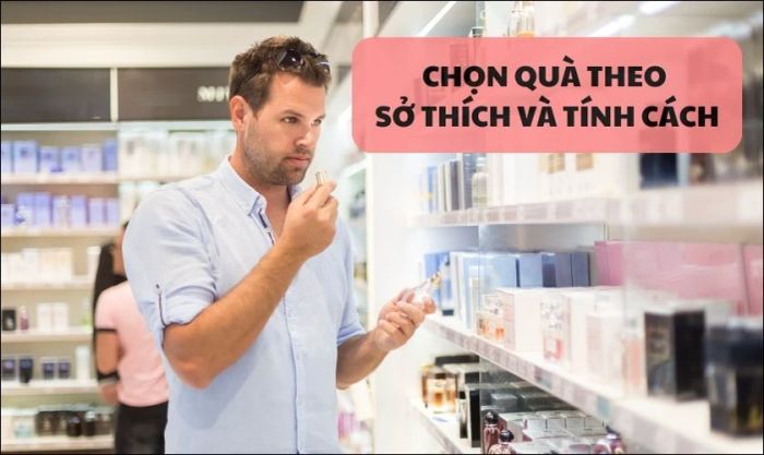 Lựa chọn quà tặng 8/3 phù hợp với sở thích và tính cách của bạn gái