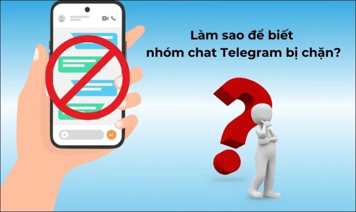 Cách nhận biết nhóm chat Telegram đã bị chặn