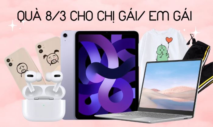 Quà tặng 8/3 dành cho chị gái và em gái