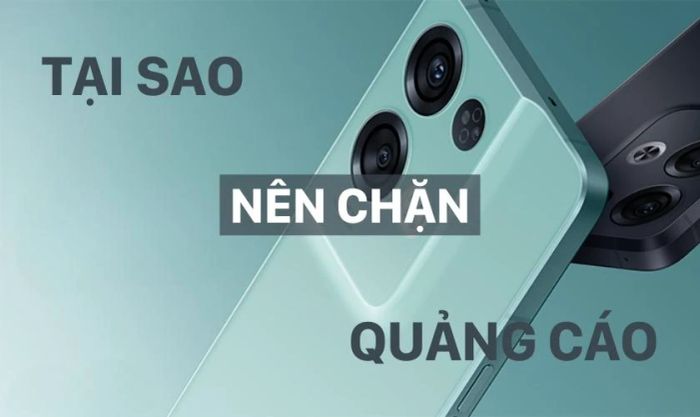 Những lợi ích khi chặn quảng cáo trên điện thoại OPPO