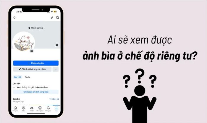 Những câu hỏi thường gặp khi thay đổi ảnh bìa Facebook mà không muốn ai biết