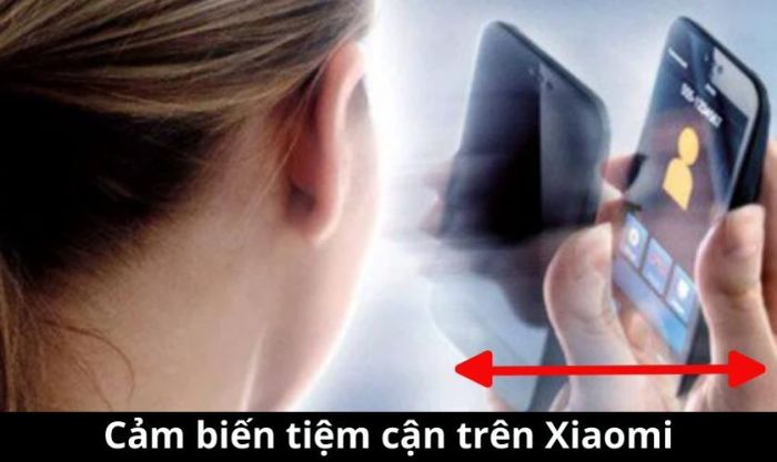 Cảm biến tiệm cận trên Xiaomi có chức năng gì?