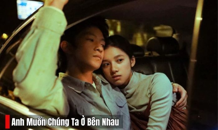 Anh Muốn Chúng Ta Ở Bên Nhau - Tác phẩm tâm lý tình cảm chiếu rạp đáng xem