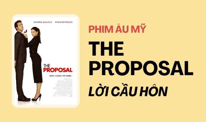 Lời Cầu Hôn (2009) là một trong những bộ phim tâm lý tình cảm Âu Mỹ xuất sắc nhất