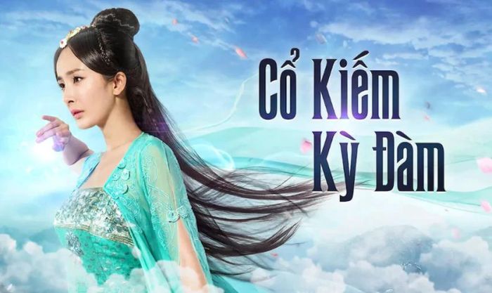Cổ Kiếm Kỳ Đàm - Tác phẩm có sự góp mặt của Dương Mịch