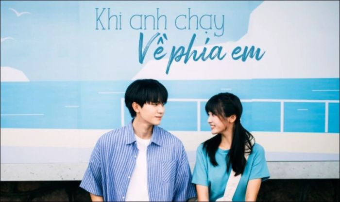 Khi Anh Chạy Về Phía Em - Bộ phim học đường đáng xem nhất không thể bỏ lỡ