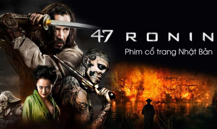 47 Ronin (2013) - 47 Lãng Nhân - Tác phẩm điện ảnh về samurai Nhật Bản