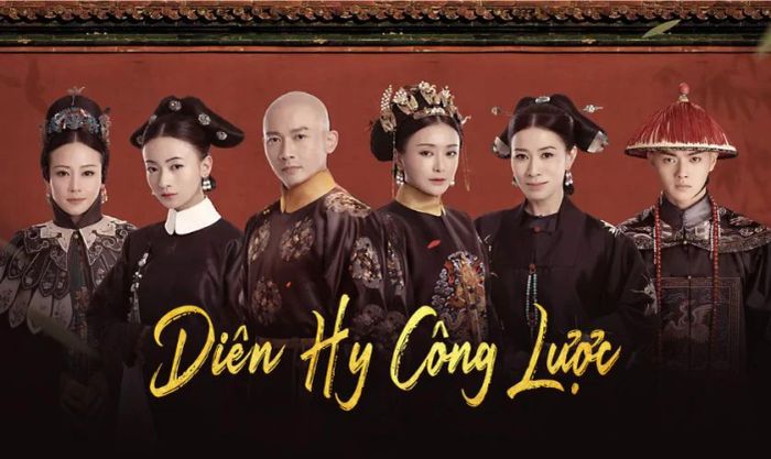 Diên Hi Công Lược - Tác phẩm cổ trang Trung Quốc đỉnh cao