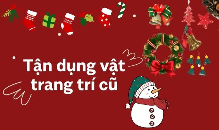 Tận dụng tối đa các vật dụng trang trí cũ để tiết kiệm và sáng tạo