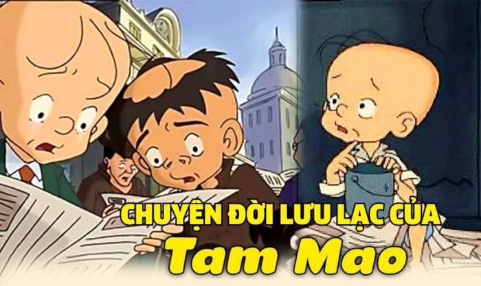 Chuyện Đời Lưu Lạc Của Tam Mao là một trong những bộ phim hoạt hình gắn liền với ký ức tuổi thơ