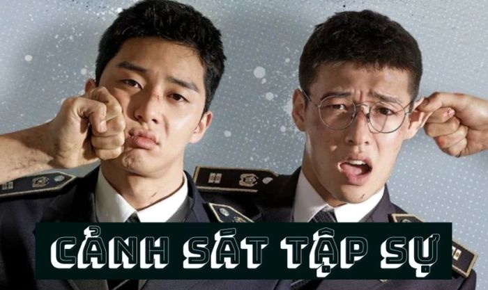 Phim Hàn Quốc hài hước - Cảnh Sát Tập Sự