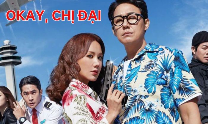 Okay, Chị Đại là một trong những phim hài Hàn Quốc xuất sắc
