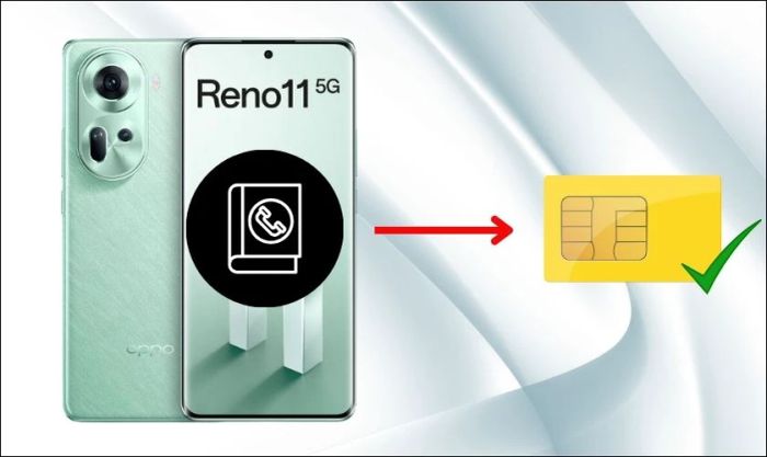 Chuyển danh bạ từ điện thoại sang sim OPPO giúp quản lý liên hệ hiệu quả
