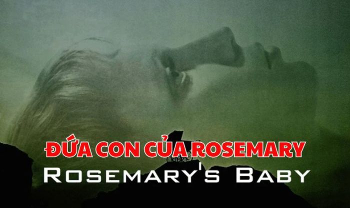 Phim kinh dị hay Đứa Con Của Rosemary - Rosemary’s Baby