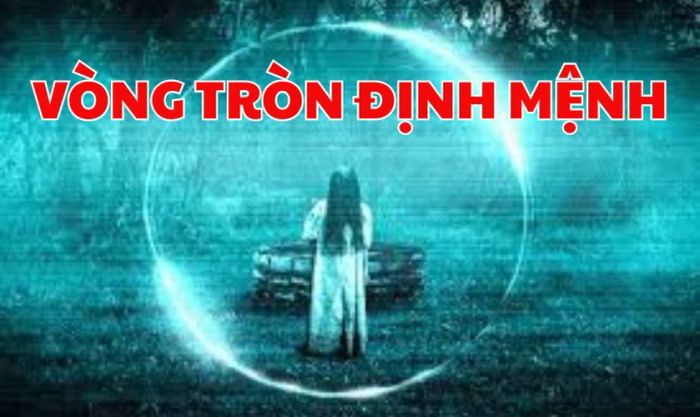Series Vòng Tròn Định Mệnh – Series The Ring