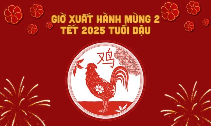 Người tuổi Dậu nên xuất hành vào giờ nào ngày mùng 2 Tết 2025? Hãy chọn giờ Quý Dậu