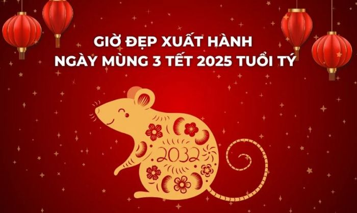 Giờ vàng xuất hành ngày mùng 3 Tết 2025 dựa theo tuổi