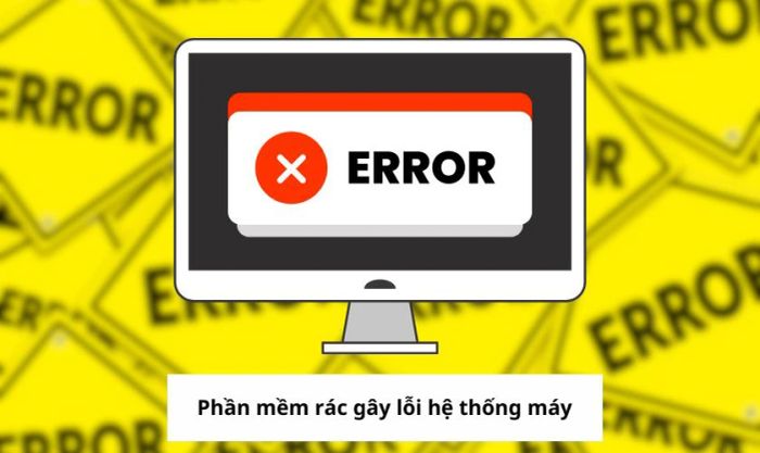 Những ảnh hưởng của phần mềm rác đến máy tính là gì?