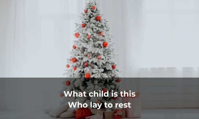 What Child Is This là một bài thánh ca Giáng sinh đình đám