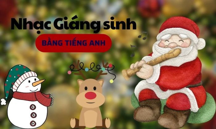Những bản nhạc Giáng Sinh tiếng Anh vui nhộn và bất hủ